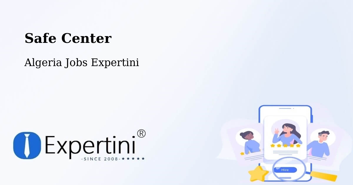 Safety Center – Constantine - Algeria Jobs Expertini